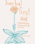 Herbal First Aid: Assembling a Natural First Aid Kit (Zine)
