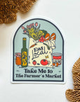 Take Me To The Farmer's Market Sticker