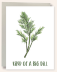 Kind of a Big Dill Greeting Card