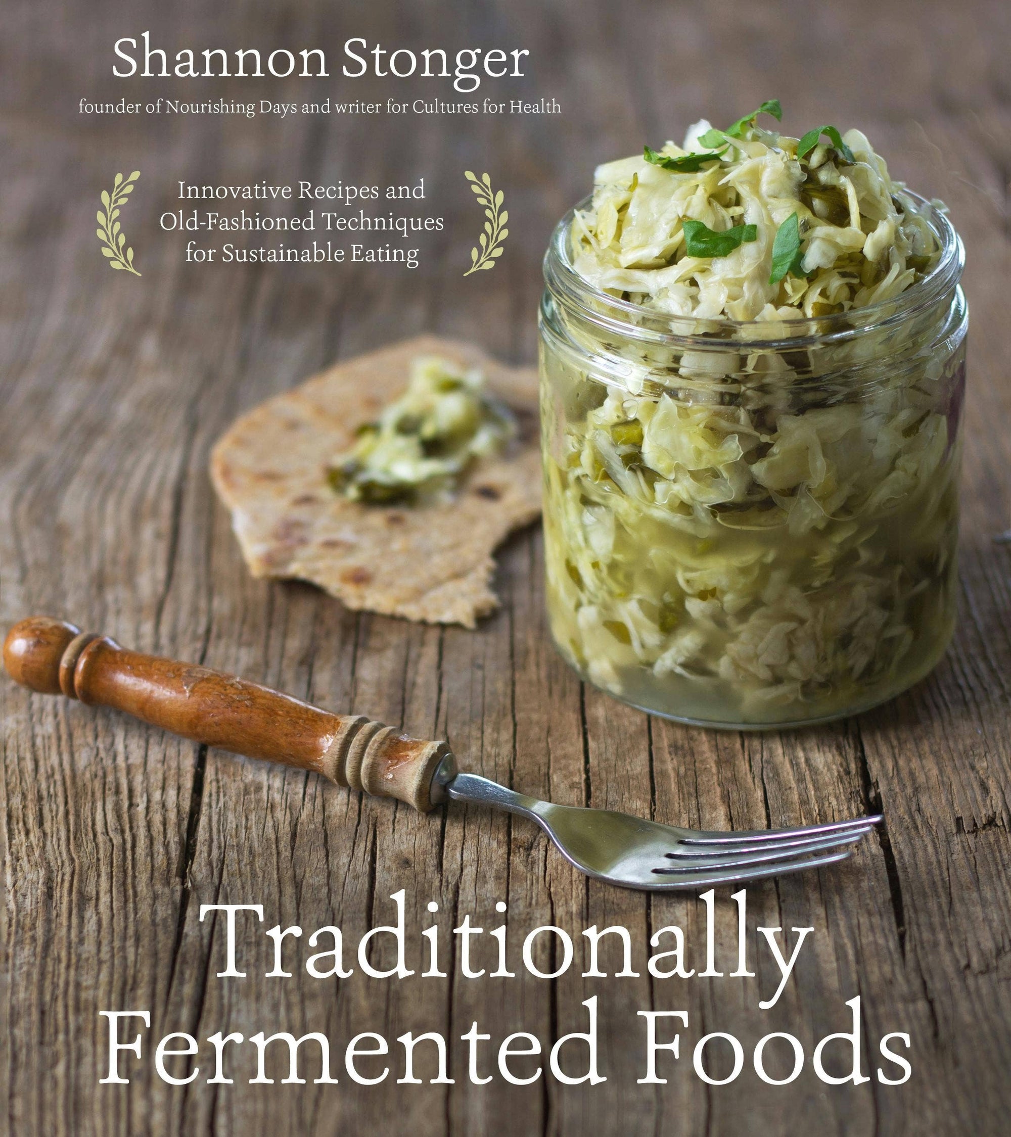 Innovative Recipes For Traditionally Fermented Foods