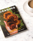 Foraging: An Illustrated Guide to Edible Wild Plants