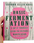 Basic Fermentation: A DIY Guide to Cultural Manipulation