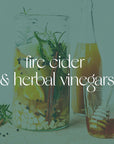 Fire Cider & Herbal Vinegars / Tuesday, September 23