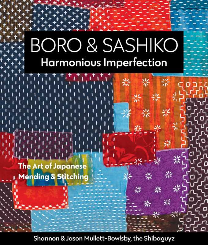 Boro &amp; Sashiko, Harmonious Imperfection by Shannon Mullett-Bowlsby