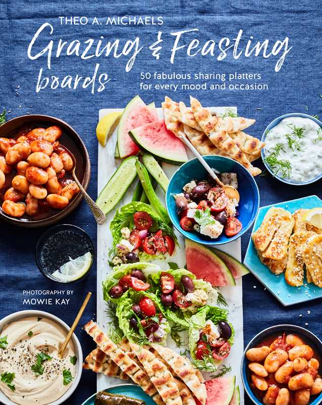Grazing &amp; Feasting Boards by Theo A. Michaels