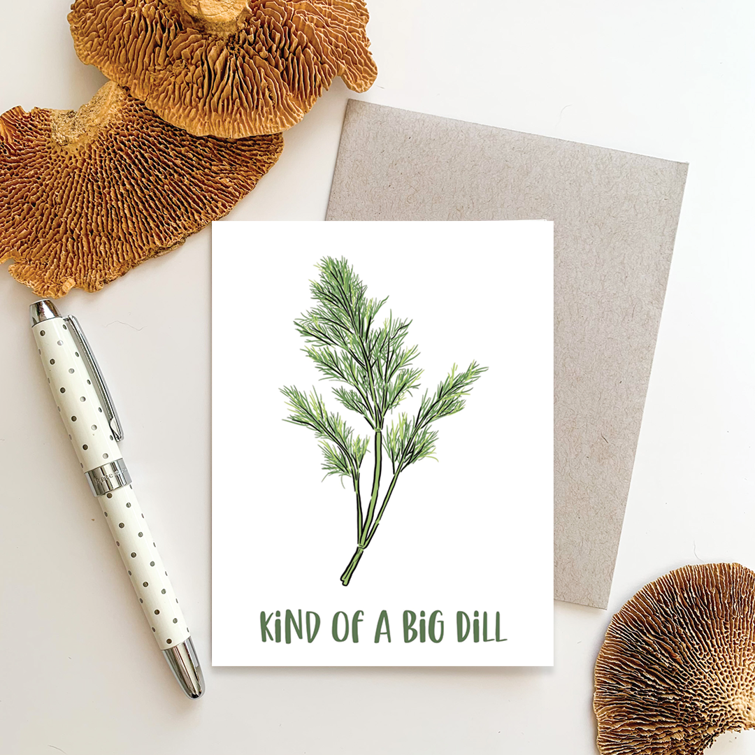 Kind of a Big Dill Greeting Card